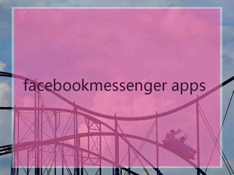 facebookmessenger apps