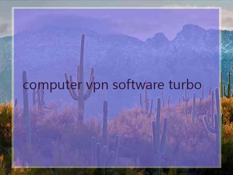 computer vpn software turbo