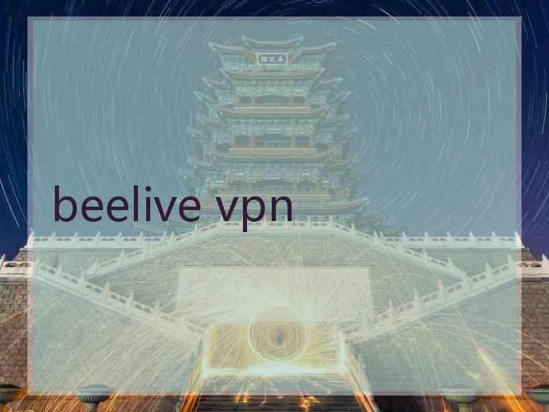 beelive vpn