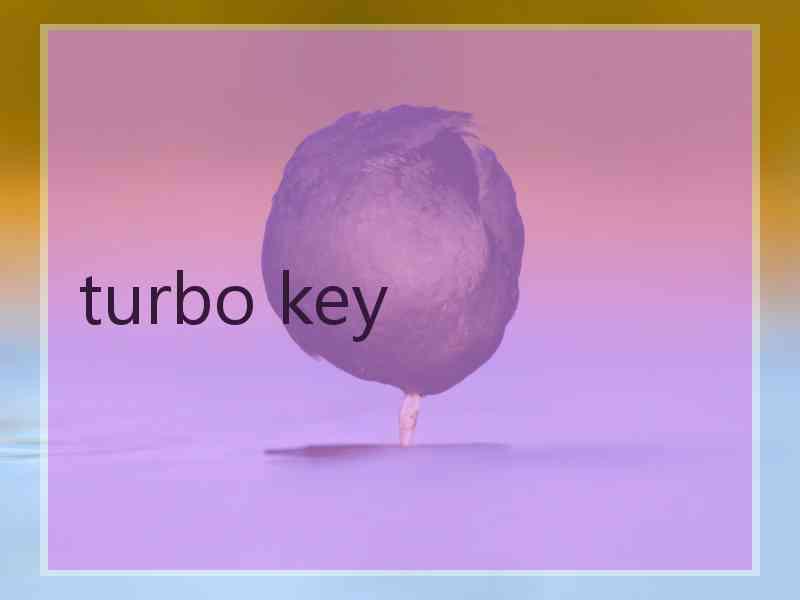 turbo key